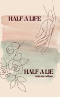 Half a Life / Half a Lie: Poetry Collection (Vol. 3)