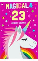 Magical & 23 Unicorn Journal: 23rd Birthday Gift for Women and Men / Diary Notebook / 6x9 Composition, Write, Sketch, Draw & Hand Book / For Creative Journaling, Writing and Draw