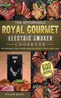 The Affordable Royal Gourmet Electric Smoker Cookbook
