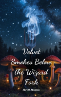 Velvet Smokes Below the Wizard Fork