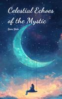Celestial Echoes of the Mystic