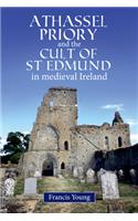 Athassel Priory and the Cult of St. Edmund in Medieval Ireland