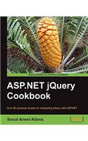 ASP.Net Jquery Cookbook: Over 60 Practical Recipes for Integrating Jquery With Asp.net