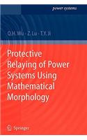 Protective Relaying of Power Systems Using Mathematical Morphology