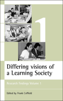 Differing Visions of a Learning Society: Research Findings: v.1 (ESRC Learning Society Series)