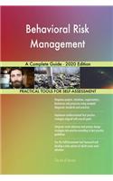 Behavioral Risk Management A Complete Guide - 2020 Edition