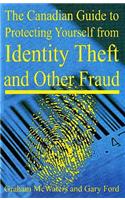 Canadian Guide to Protecting Yourself from Identity Theft and Other Fraud