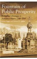 The Fountain of Public Prosperity: Evangelical Christians in Australian History 1740-1914