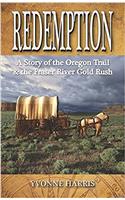Redemption: A Story of the Oregon Trail & the Fraser River Gold Rush