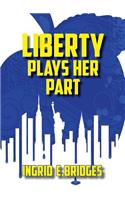 Liberty Plays Her Part