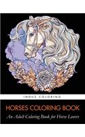 Horses Coloring Book: An Adult Coloring Book for Horse Lovers