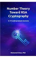 Number Theory Toward RSA Cryptography: in 10 Undergraduate Lectures(1 Discrete Mathematics)