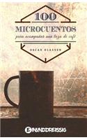 Cien Microcuentos Para Acompanar Una Taza de Cafe