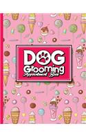 Dog Grooming Appointment Book: (Dog Grooming Appointment Book)
