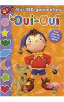 Mes 120 Gommettes Oui-Oui / 4 ANS: (2262467 Oui-Oui)