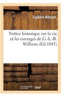 Notice historique sur la vie et les ouvrages de G.-L.-B. Wilhem