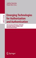 Emerging Technologies for Authorization and Authentication: 4th International Workshop, Etaa 2021, Darmstadt, Germany, October 8, 2021, Revised Selected Papers