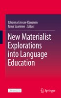 New Materialist Explorations Into Language Education