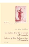 Autour Du Livre Ancien Italien En Normandie- Intorno Al Libro Italiano Antico in Normandia