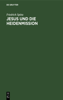 Jesus Und Die Heidenmission