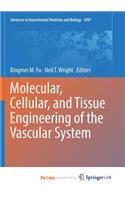 Molecular, Cellular, and Tissue Engineering of the Vascular System