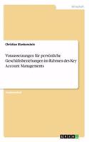 Voraussetzungen für persönliche Geschäftsbeziehungen im Rahmen des Key Account Managements