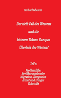 Der tiefe Fall des Westens und die bitteren Tränen Europas
