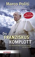 Das Franziskus-Komplott: Der Einsame Papst Und Sein Kampf Um Die Kirche