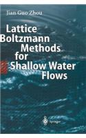 Lattice Boltzmann Methods for Shallow Water Flows