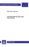 Lehrerausbildung 2000 Jahre nach Seneca