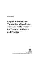 English-German Self-Translation of Academic Texts and its Relevance for Translation Theory and Practice