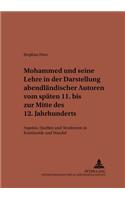 Mohammed Und Seine Lehre in Der Darstellung Abendlaendischer Autoren Vom Spaeten 11. Bis Zur Mitte Des 12. Jahrhunderts