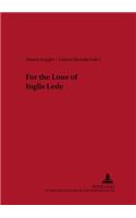 For the Loue of Inglis Lede