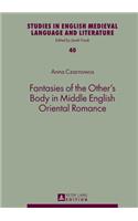 Fantasies of the Other’s Body in Middle English Oriental Romance