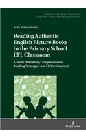 Reading Authentic English Picture Books in the Primary School EFL Classroom