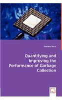 Quantifying and Improving the Performance of Garbage Collection