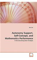 Autonomy Support, Self-Concept, and Mathematics Performance
