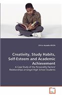 Creativity, Study Habits, Self-Esteem and Academic Achievement