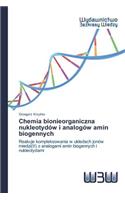 Chemia bionieorganiczna nukleotydów i analogów amin biogennych