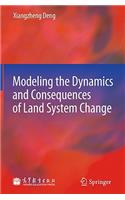 Modeling the Dynamics and Consequences of Land System Change