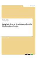 Zeitarbeit als neue Beschäftigungsform für Hochschulabsolventen