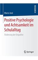 Positive Psychologie Und Achtsamkeit Im Schulalltag