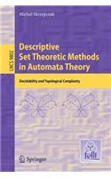 Descriptive Set Theoretic Methods in Automata Theory