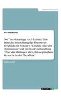 Theodizeefrage nach Leibniz. Eine kritische Betrachtung der Theorie im Vergleich mit Voltaire's 