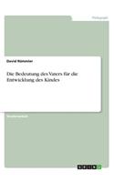 Bedeutung des Vaters für die Entwicklung des Kindes