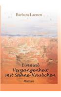 Einmal Vergangenheit mit Sahne-Häubchen