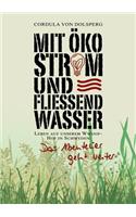 Mit Ökostrom und fließend Wasser: Das Abenteuer geht weiter. Leben auf unserem Wwoof- Hof in Schweden(German)