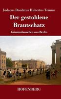 Der gestohlene Brautschatz: Kriminalnovellen aus Berlin