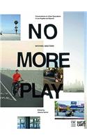 No More Play Conversations on Urban Speculation in Los Angeles and Beyond