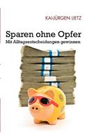 Sparen ohne Opfer: Mit Alltagsentscheidungen gewinnen